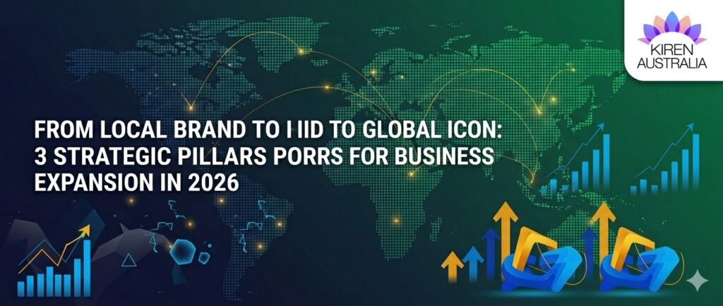 From Local Brand to Global Icon: 3 Strategic Pillars for Business Expansion in 2026